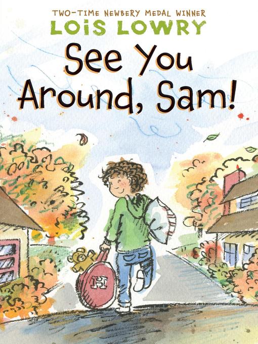 Lois Lowry创作的See You Around, Sam!作品的详细信息 - 可供借阅